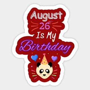 August 26 st is my birthday Sticker